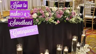 How to make a Sweetheart Centerpiece