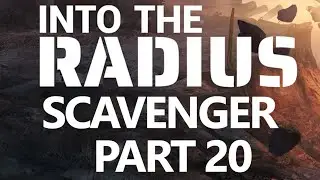 Into The Radius VR: Scavenger Mod - Episode 20
