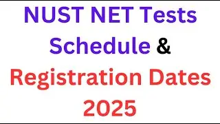 NUST Admission 2025 Update I NUST NET 1 Registration Date I NUST NET Test Schedule 2025 I NET 1 Prep