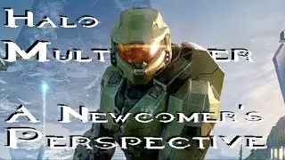 Halo: Newcomer's Perspective