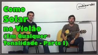 Como Solar no Violão (qualquer música e tonalidade) - Aula #1