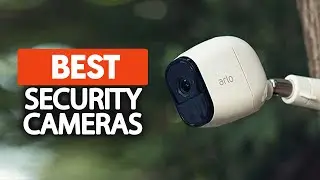 Best Security Camera in 2023? (For Home, Office, Business & Cars)