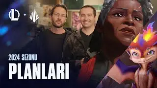 2024 Sezonu Planları | Geliştirici Videosu - League of Legends