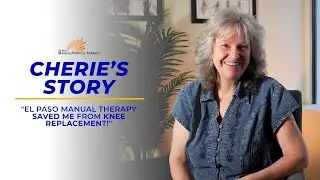 Cherie's Testimonial | El Paso Manual Physical Therapy