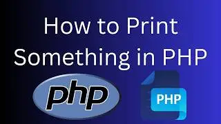 How to Print Something in PHP | Beginner PHP Tutorial
