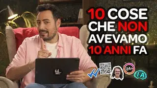 10 Cose che NON AVEVAMO 10 anni fa