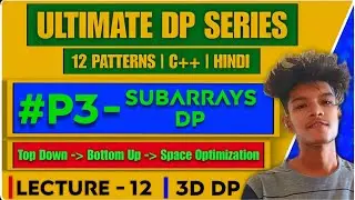 L12 - Subarrays DP | Sum of Subarray Minimums | TLE | 3D DP | Memoization | Tabulation | LC 907