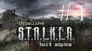 Stalker Lost Alpha - #1 - Парам-пам-пам