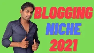 Best Niche for blogging 2021 ll Most Profitable niche for blogging in 2021 ll blogging in 2021