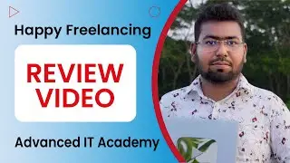 Happy Freelancing Review video 03 || Advanced IT Academy