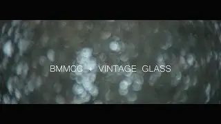 BMMCC Test With Vintage Lenses (4K upscale)