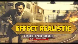 «Effect Realistic» ★GTA San Andreas★