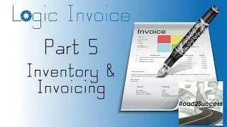 Logic Invoice Part 5 – How To Manage Inventory and Invoicing