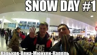 Snow Day #1 - Kharkov-Vienna-Munich-Kappl