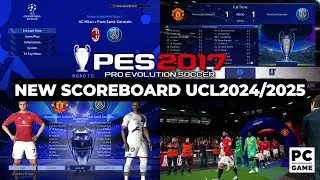 PES 2017 NEW SCOREBOARD UCL 2024 2025