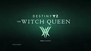 Destiny 2 The Witch Queen Intro