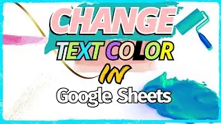 How to Change the Text Color in Google Sheets (Quick Way)