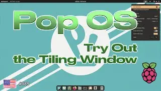 Pop OS Installation Notes on RaspberryPi, Try Tiling Window.