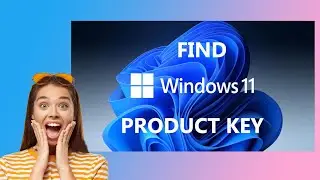 How to Find Windows 11 Product Key ? 
