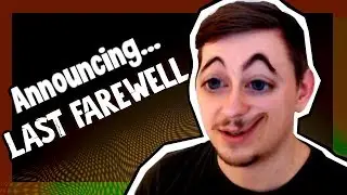 My BIG Announcement - Last Farewell 😎
