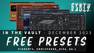 New Free Presets! Synth Vault: December '23 (FREE Presets for Omnisphere, Pigments, Diva, BA-1)