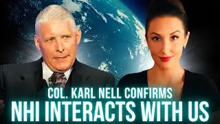 Col. Karl Nell: Non-Human Intelligence Exists and Has Been Interacting with Humanity | Nice People
