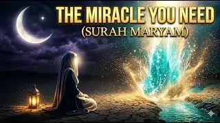 The Miracle You Are Waiting For ✨ Surah Maryam