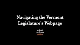 Navigating the Vermont Legislature's Webpage
