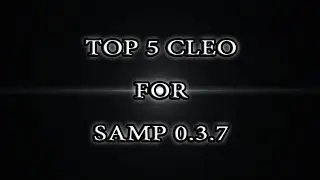 ► SAMP 0.3.7 | TOP 5 CLEO for GTA:SA (ТОП 5 КЛЕО СКРИПТОВ 2018) GM/ AIM / FastDeagle / Speedhack  ◄