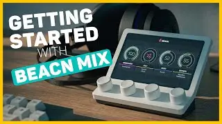 Getting Started with BEACN Mix (Tutorial)