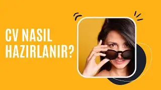 CV NASIL HAZIRLANIR? | ÜCRETSİZ CV HAZIRLAMAK