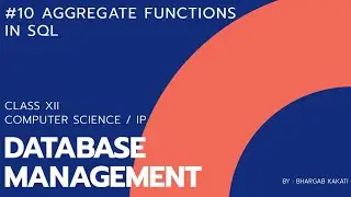 #10 Aggregate Functions in SQL | Database Management | Class 12 CBSE Computer Science and IP