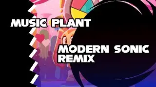 Music Plant - Sonic Generations Style Modern Remix