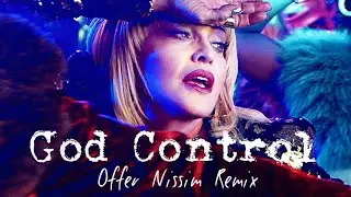 Madonna-God Control (Offer Nissim Remix) #madamex  #madonna #offernissim #godcontrol