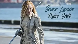 Sara Lance || Raise Hell