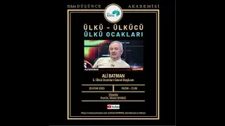 Ülkü, Ülkücü, Ülkü Ocakları (Ali BATMAN - E. Ülkü Ocakları Genel Başkanı)