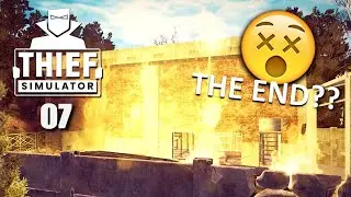 GOING OUT WITH A BANG! | Episode 7 | Thief Simulator