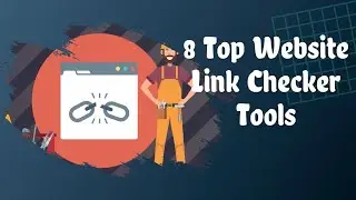 8 Top Website Link Checker Tools