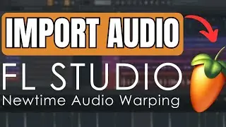 How to Import Sound/Audio in FL Studio 2025?