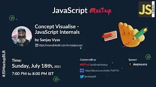 Concept Visualise - JavaScript Internals by Sanjay Vyas
