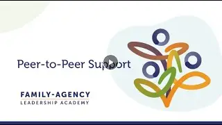 Family Agency Leadership Academy Peer-to-Peer Support