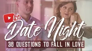 Date Night Live. 36 Questions To Fall In Love