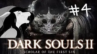 Dark Souls II: Scholar of the First Sin [Part 4 of Full VOD Playthrough]