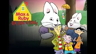 Max & Ruby intro but with Ed, Edd n' Eddy theme song!