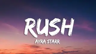 Ayra Starr - Rush (Lyrics)