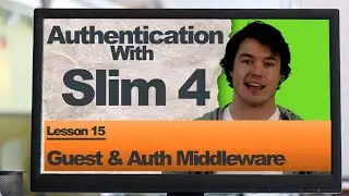 Slim 4 Authentication (Lesson 15: Guest & Auth Redirect Middleware)