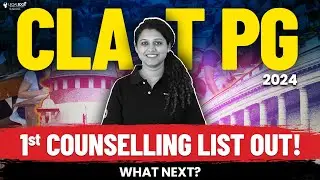 CLAT PG 2024 1st Counselling List Out! - What Next? | CLAT LLM 2024 Admission Process