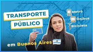 TRANSPORTE PÚBLICO EM BUENOS AIRES - COMO FAÇO PARA ANDAR DE METRÔ? COMO FAÇO PARA ANDAR DE ÔNIBUS?