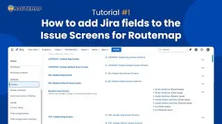 Adding Jira fields to the issue screens in Routemap | TUTORIAL VIDEO #1