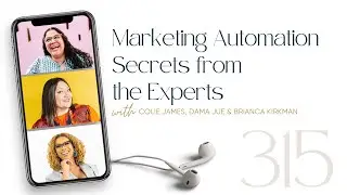 Marketing Automation Secrets from the Experts with Colie James, Dama Jue & Brianca Kirkman